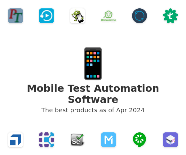 The best Mobile Test Automation products