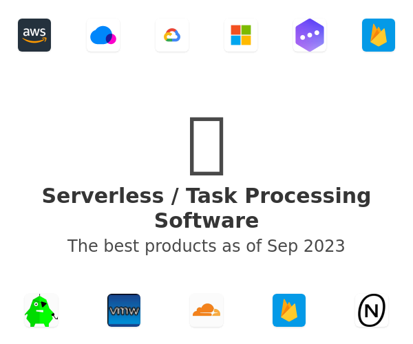 The best Serverless / Task Processing products