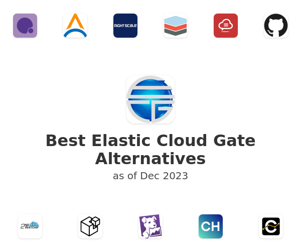 Best Elastic Cloud Gate Alternatives
