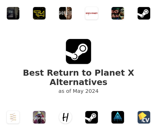Best Return to Planet X Alternatives