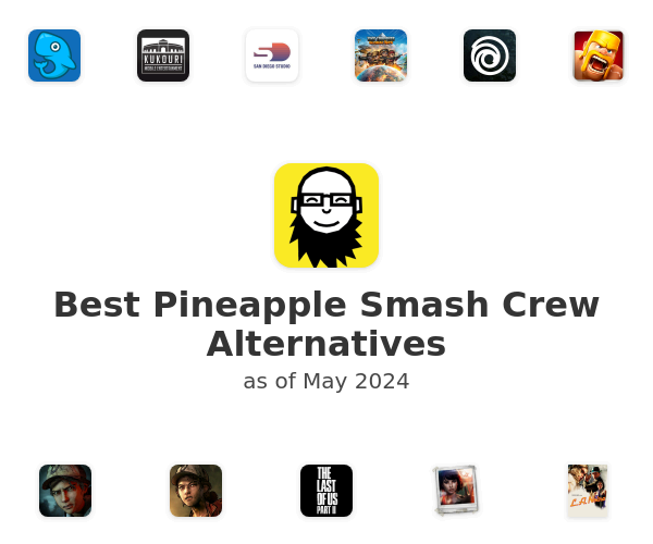 Best Pineapple Smash Crew Alternatives