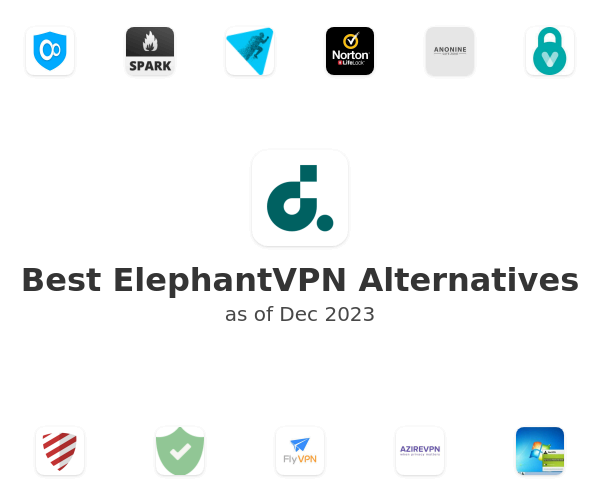 Best ElephantVPN Alternatives