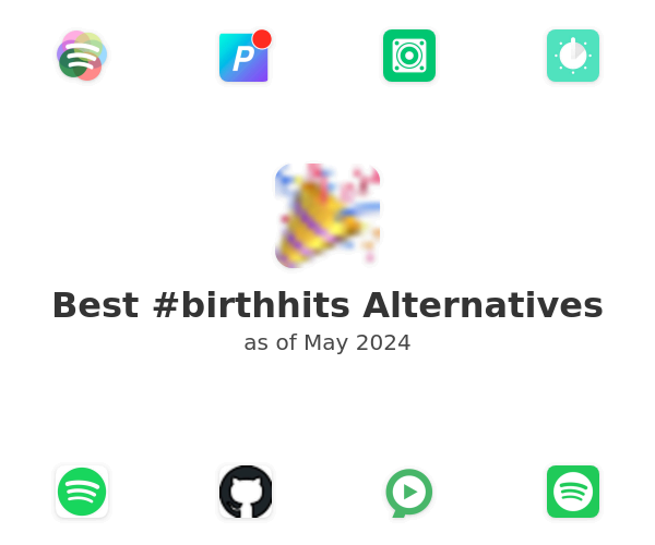 Best #birthhits Alternatives