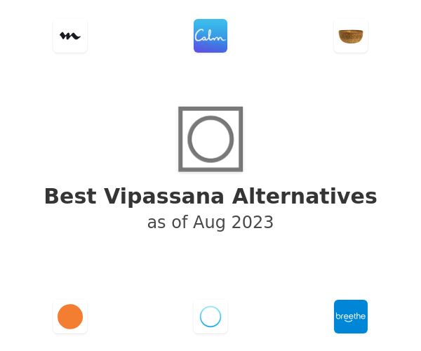Best Vipassana Alternatives