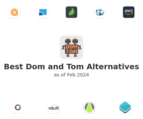 Best Dom and Tom Alternatives