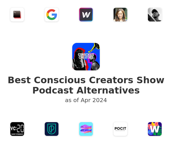 Best Conscious Creators Show Podcast Alternatives