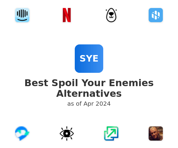 Best Spoil Your Enemies Alternatives