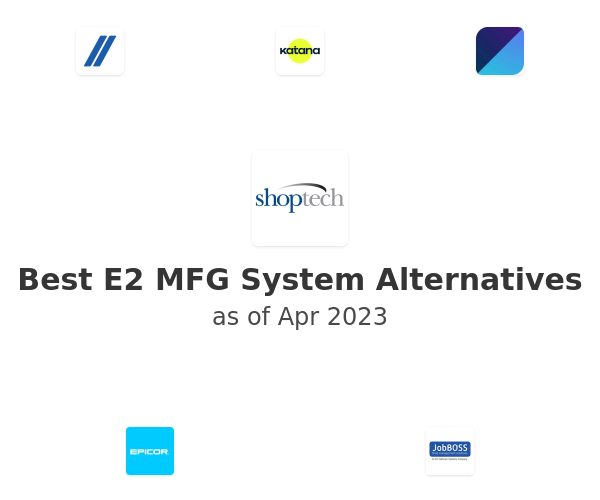 Best E2 MFG System Alternatives