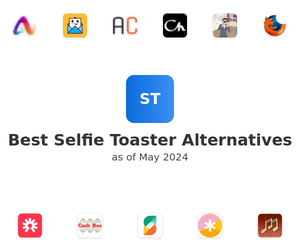 Best Selfie Toaster Alternatives