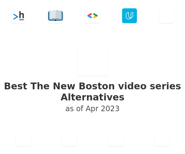 Best The New Boston video series Alternatives