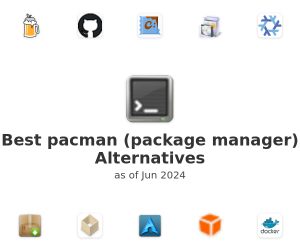 Best pacman (package manager) Alternatives