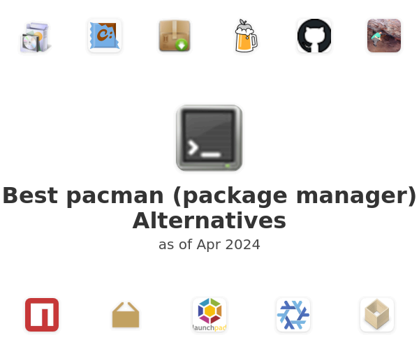 Best pacman (package manager) Alternatives