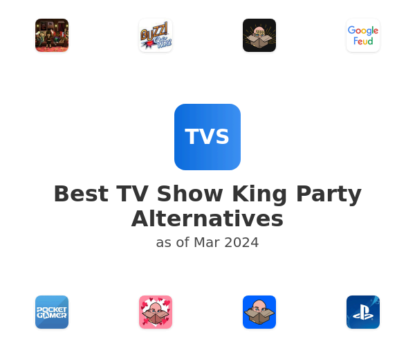 Best TV Show King Party Alternatives