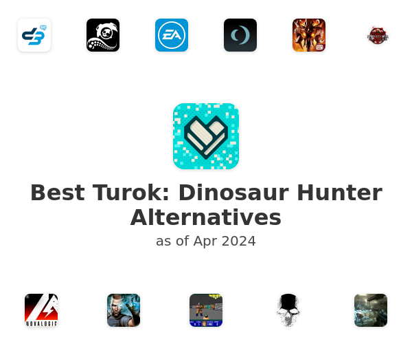 Best Turok: Dinosaur Hunter Alternatives