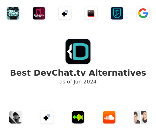 Best DevChat.tv Alternatives