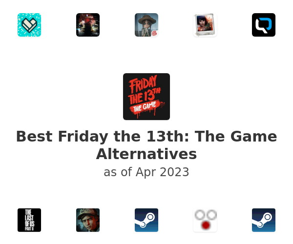 Best Friday the 13th: The Game Alternatives