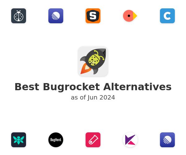 Best Bugrocket Alternatives