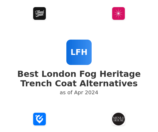 Best London Fog Heritage Trench Coat Alternatives
