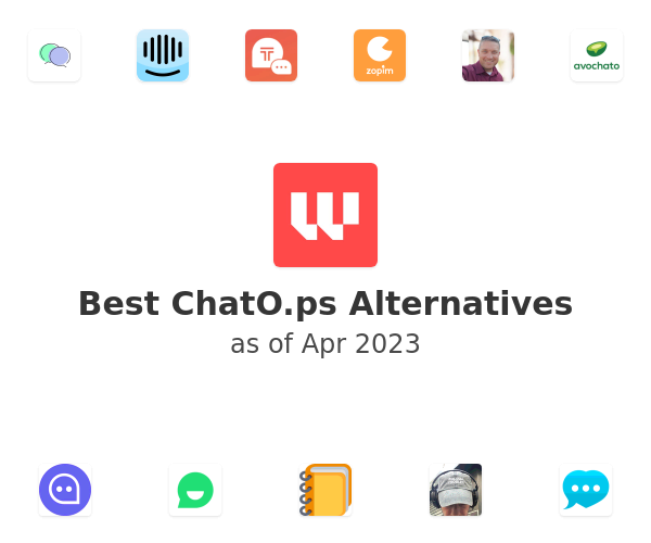 Best ChatO.ps Alternatives