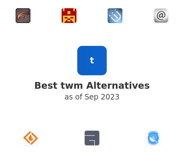 Best twm Alternatives