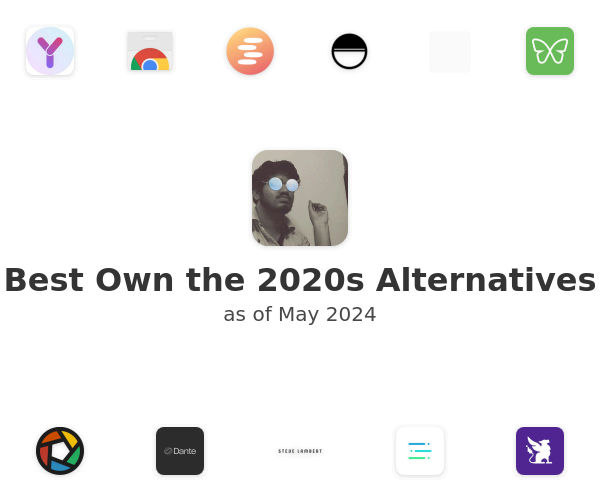 Best Own the 2020s Alternatives