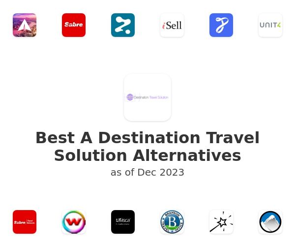 Best A Destination Travel Solution Alternatives