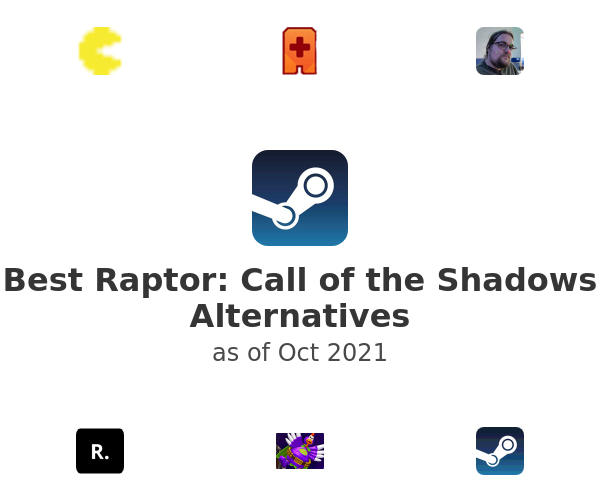 Best Raptor: Call of the Shadows Alternatives