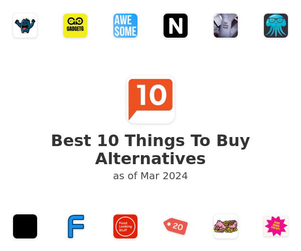 Best 10 Things To Buy Alternatives