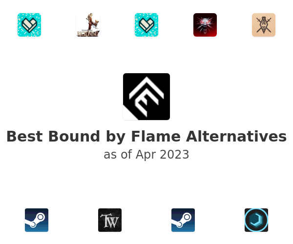 Best Bound by Flame Alternatives