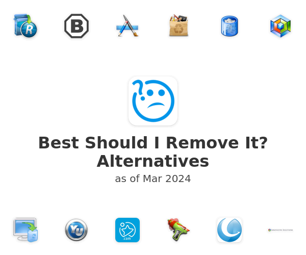 Best Should I Remove It? Alternatives
