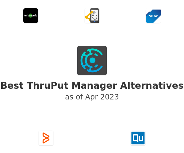 Best ThruPut Manager Alternatives