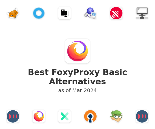 Best FoxyProxy Basic Alternatives
