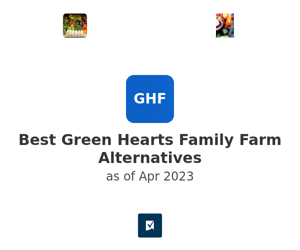 Best Green Hearts Family Farm Alternatives