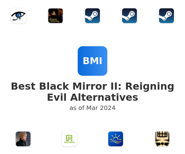 Best Black Mirror II: Reigning Evil Alternatives
