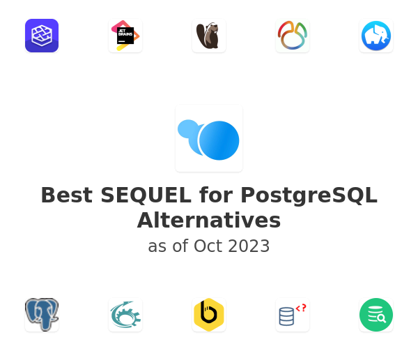 Best SEQUEL for PostgreSQL Alternatives