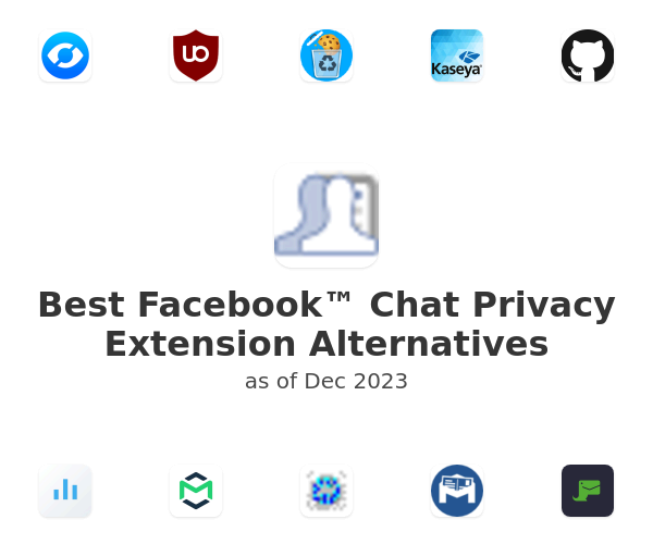 Best Facebook™ Chat Privacy Extension Alternatives