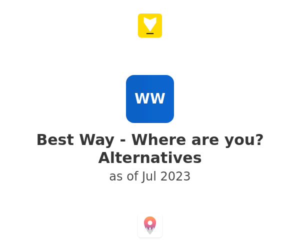 Best Way - Where are you? Alternatives