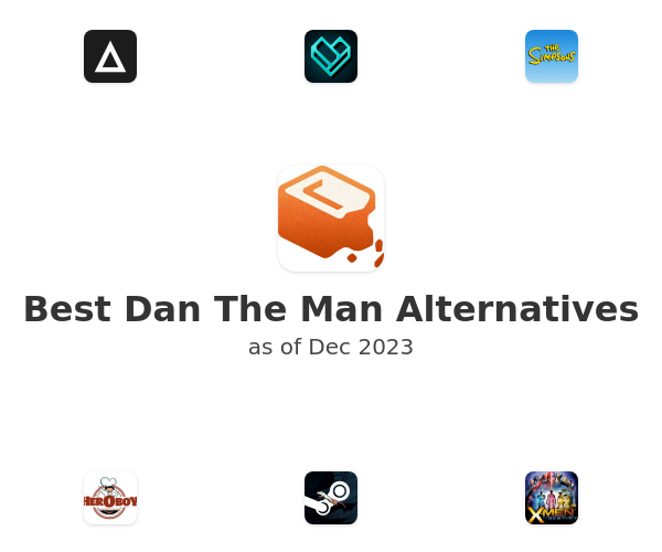 Best Dan The Man Alternatives