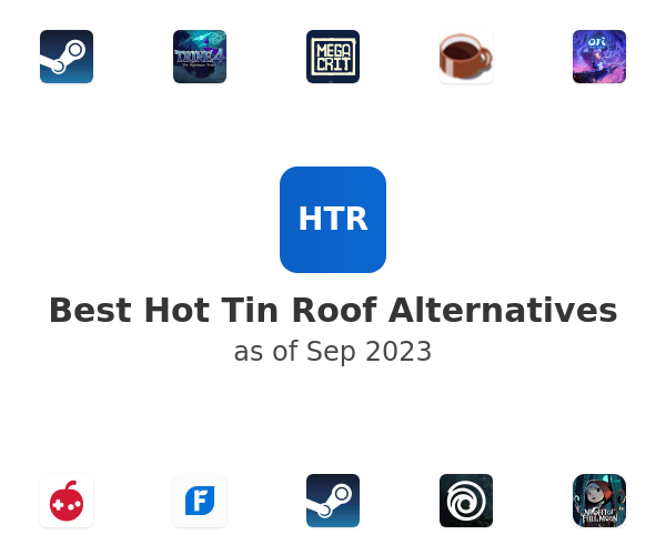 Best Hot Tin Roof Alternatives