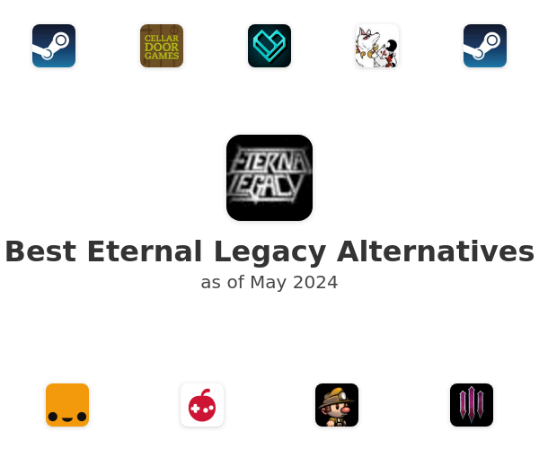 Best Eternal Legacy Alternatives