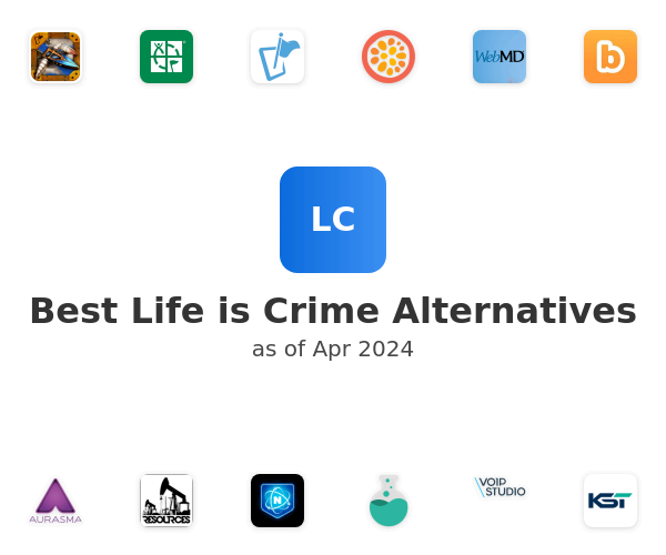 Best Life is Crime Alternatives