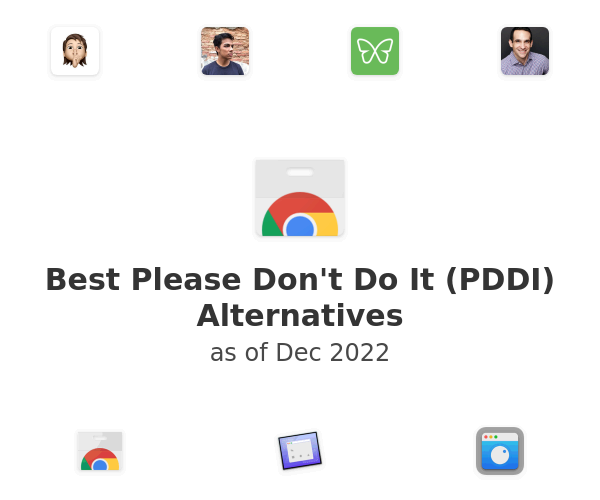 Best Please Don't Do It (PDDI) Alternatives