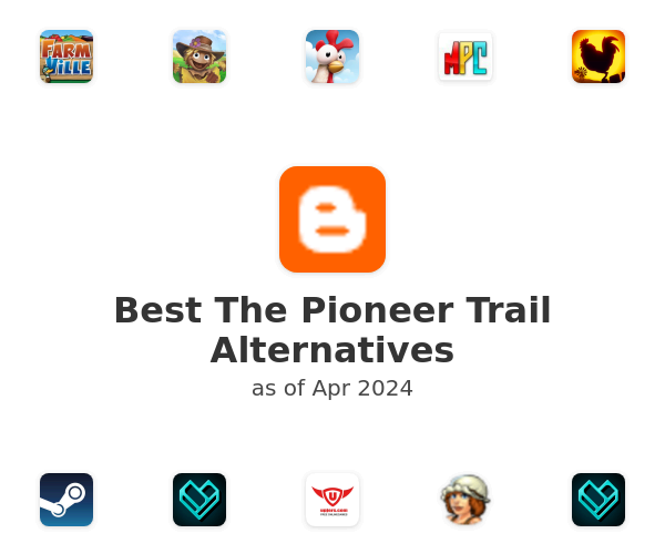 Best The Pioneer Trail Alternatives