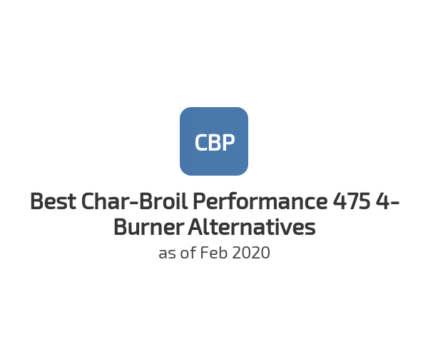 Best Char-Broil Performance 475 4-Burner Alternatives