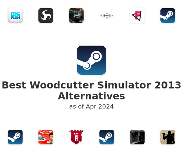 Best Woodcutter Simulator 2013 Alternatives