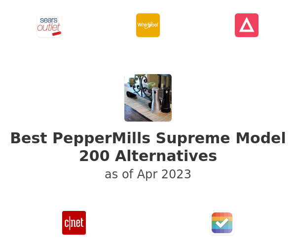 Best PepperMills Supreme Model 200 Alternatives