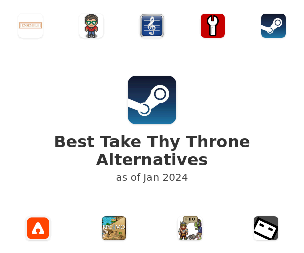 Best Take Thy Throne Alternatives