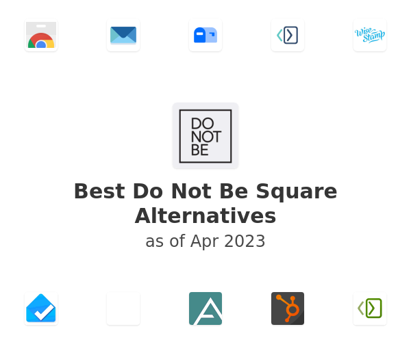 Best Do Not Be Square Alternatives