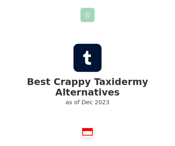 Best Crappy Taxidermy Alternatives