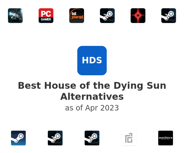 Best House of the Dying Sun Alternatives